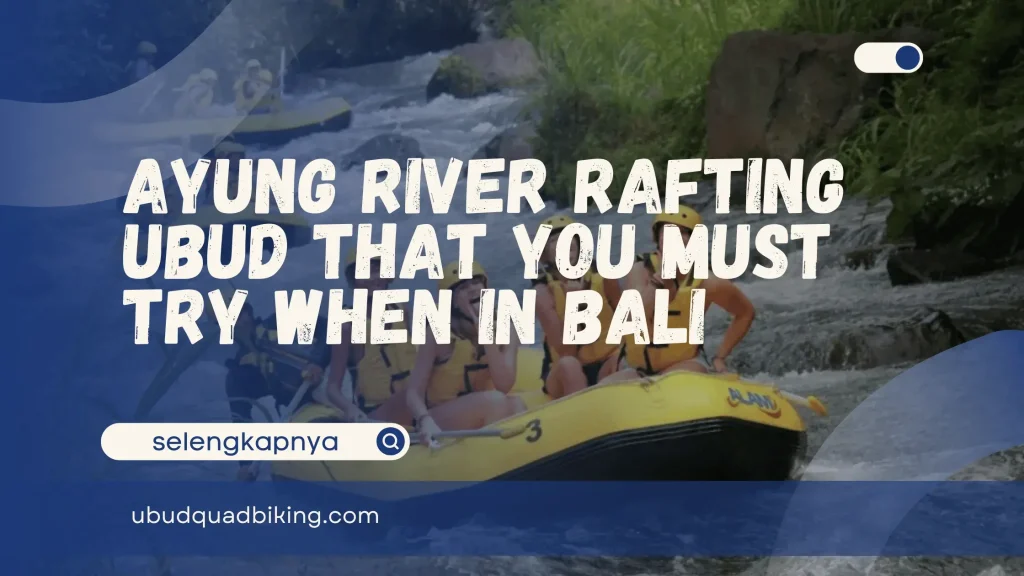 Rafting Ubud