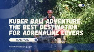 Kuber Bali Adventure