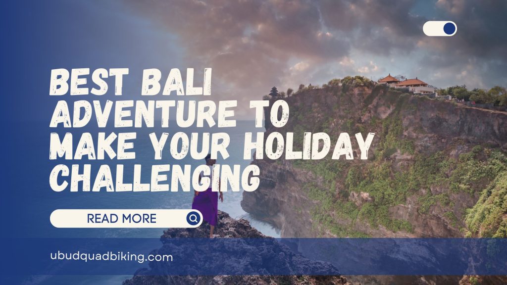 Best Bali Adventure