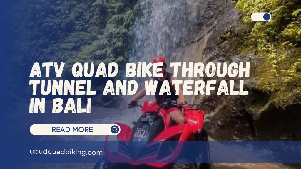 ATV Quad Bike Through Tunnel and Waterfall in Bali