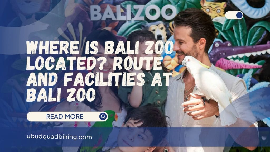 Where is Bali Zoo Located