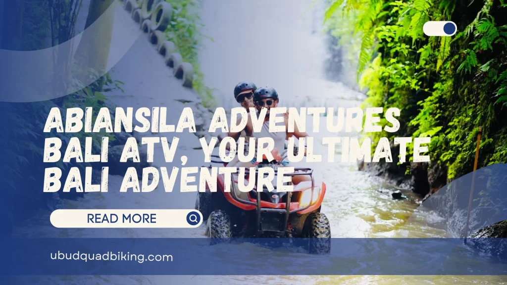 Abiansila Adventures Bali ATV