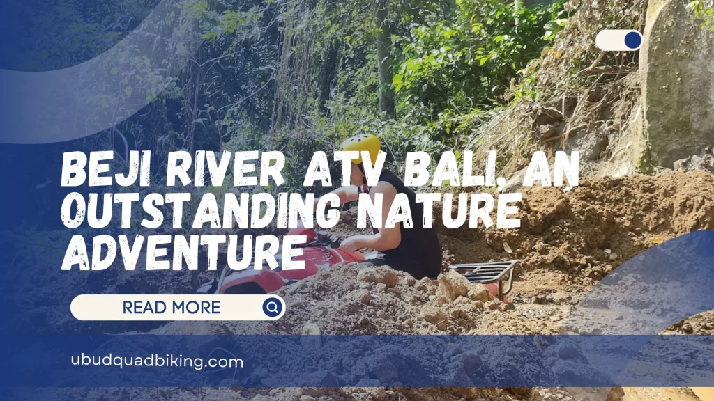 Beji River ATV Bali