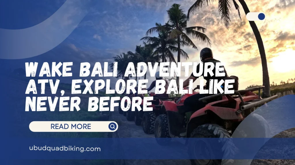 Wake Bali Adventure ATV