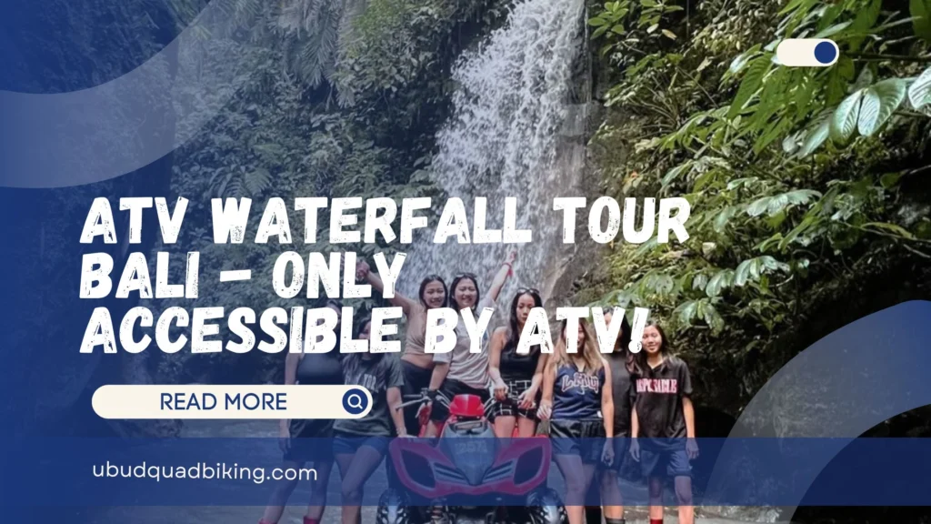 ATV Waterfall Tour Bali