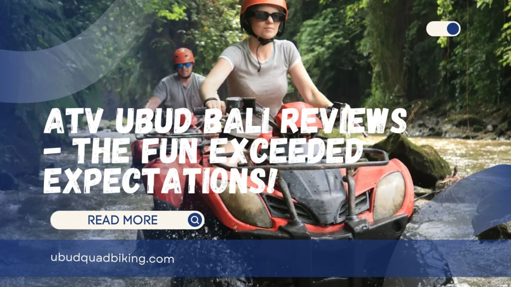 ATV Ubud Bali Reviews