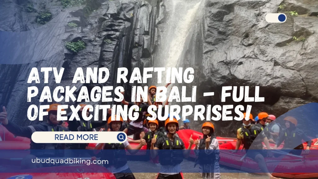 ATV and Rafting Packages in Bali