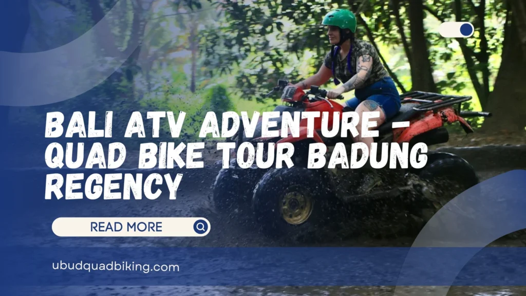 Bali ATV Adventure - Quad Bike Tour Badung Regency