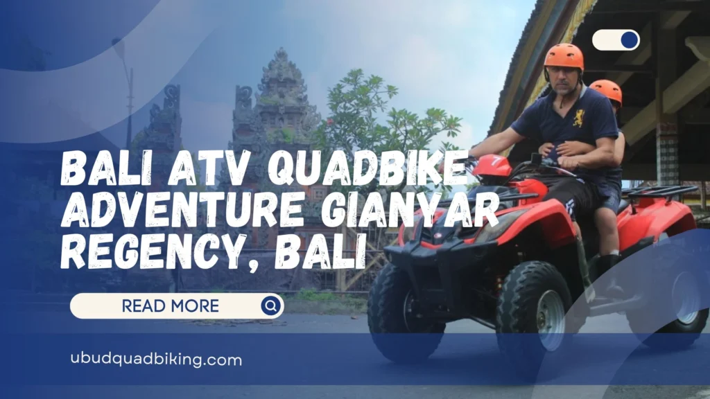 Bali ATV Quadbike Adventure Gianyar Regency, Bali