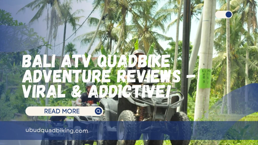 Bali ATV Quadbike Adventure Reviews