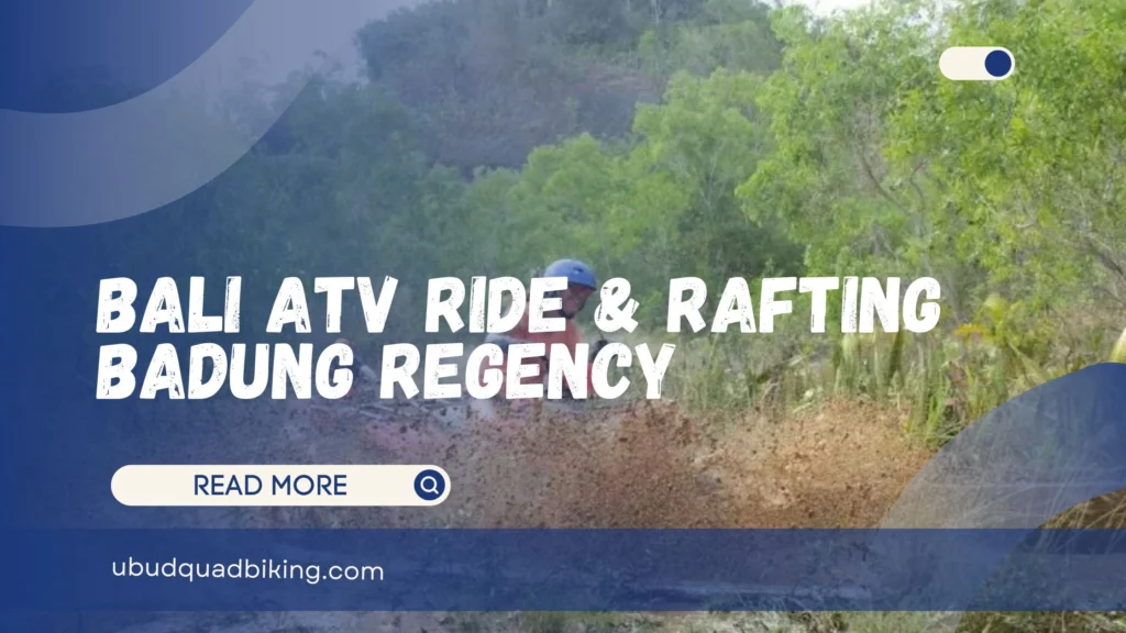 Bali ATV Ride & Rafting Badung Regency