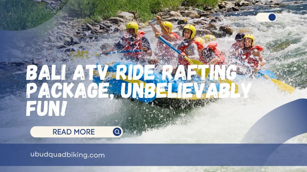 Bali ATV Ride Rafting Package