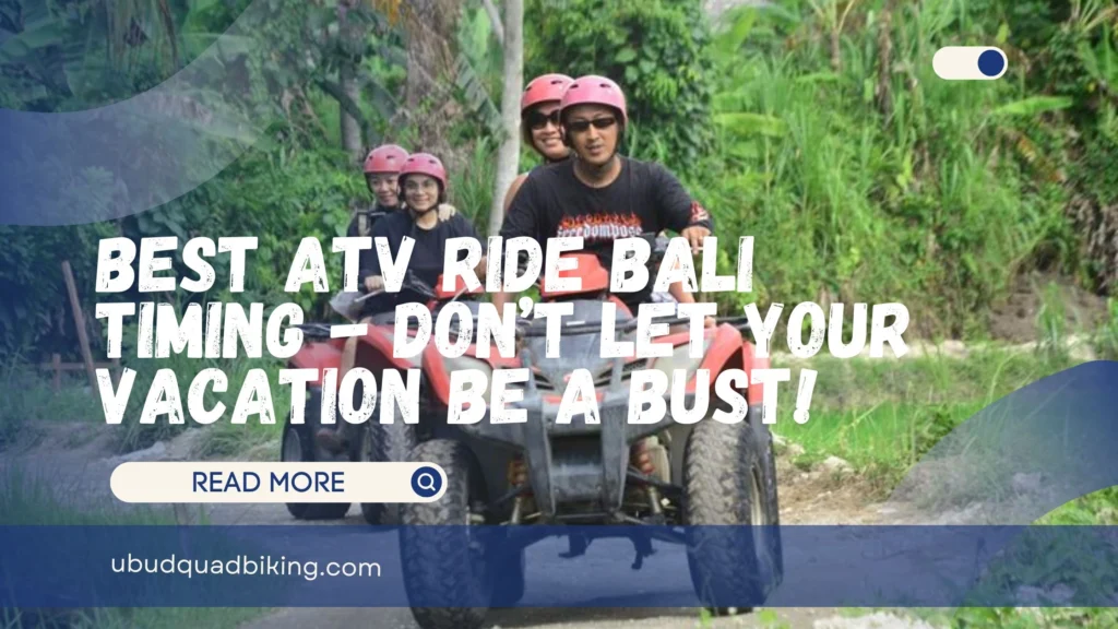 ATV Ride Bali Timing