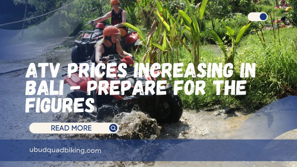 ATV Prices Increasing in Bali