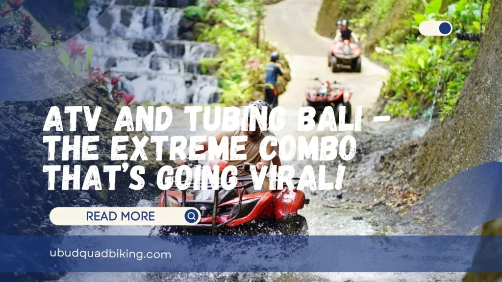 ATV and Tubing Bali