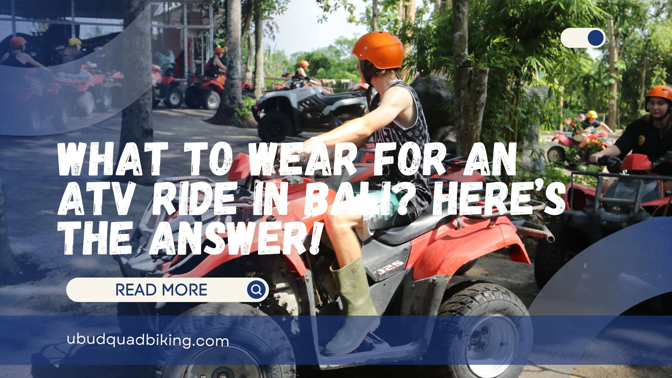 What to Wear for an ATV Ride in Bali
