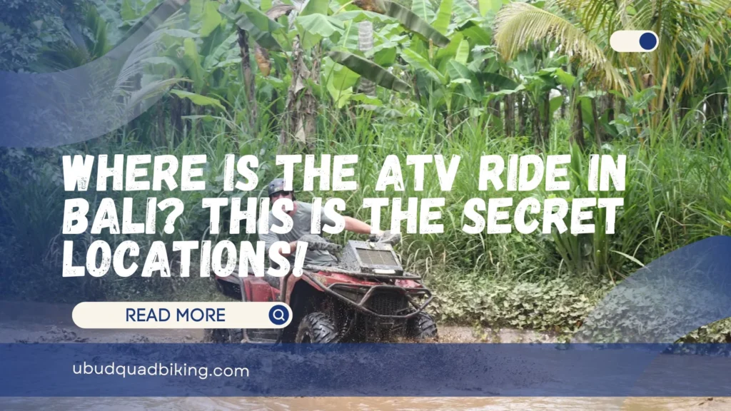 Where is The ATV Ride in Bali