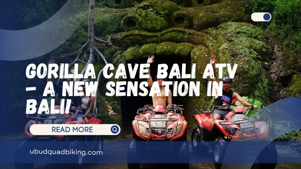 Gorilla Cave Bali ATV