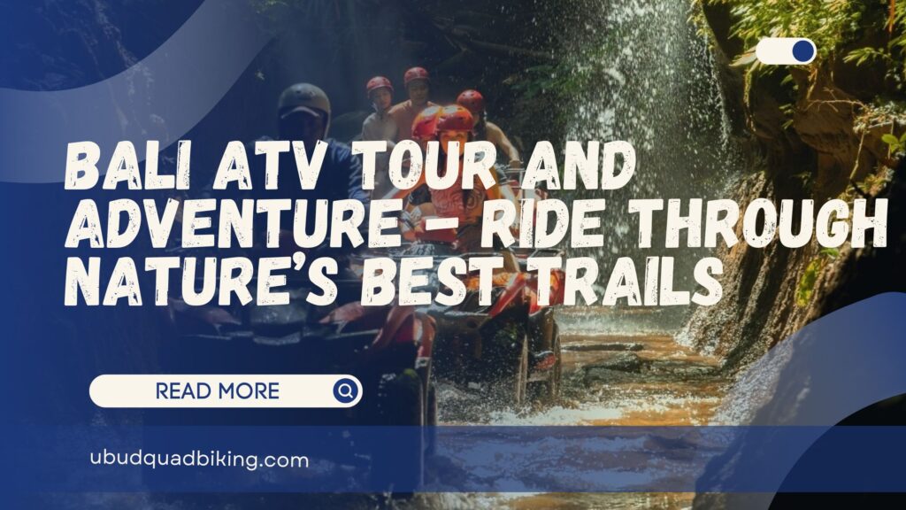 bali atv tour and adventure