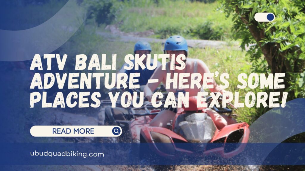 atv bali skutis adventure