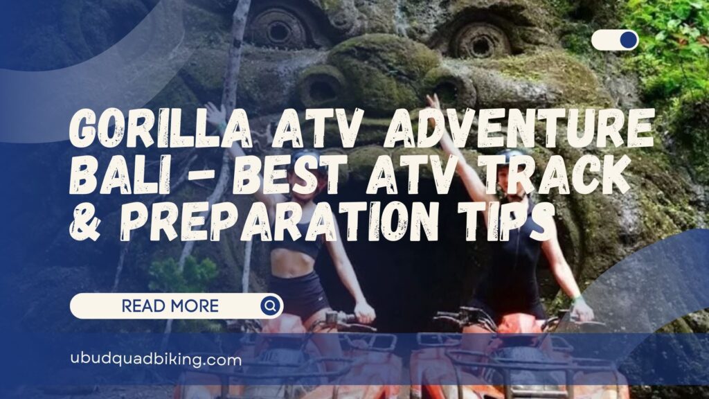 gorilla atv adventure bali