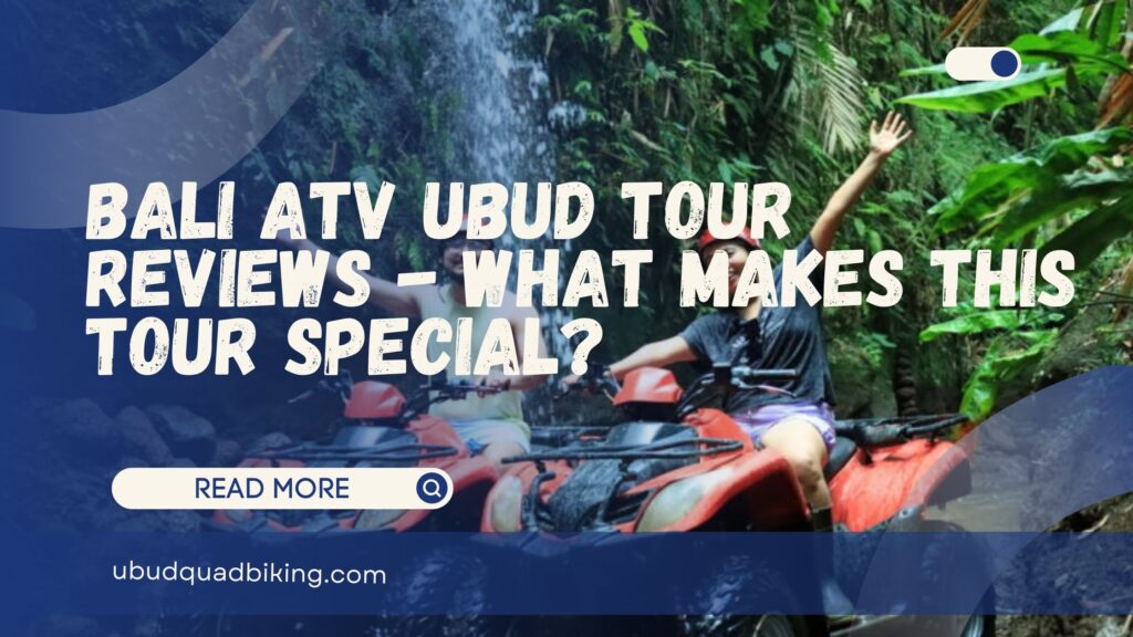 bali atv ubud tour reviews