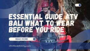 ATV Bali what to wear