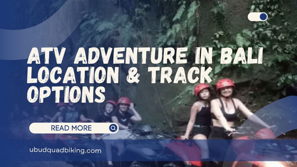 atv adventure in bali location