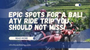bali atv ride trip