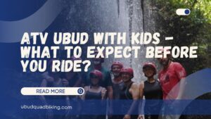 atv ubud with kids