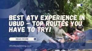 best atv experience in ubud
