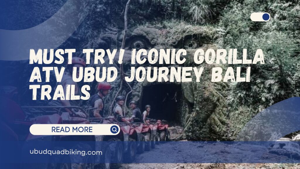 gorilla atv ubud
