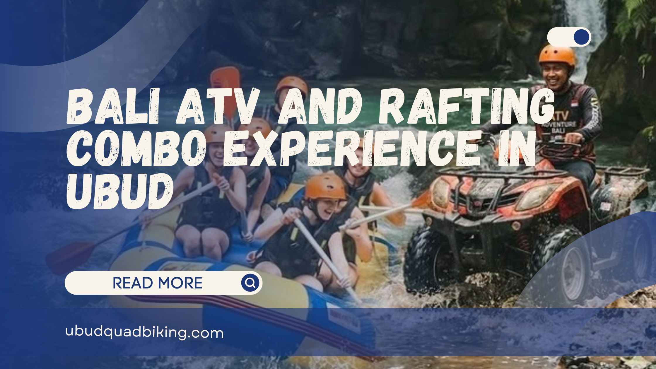 Bali ATV and Rafting Combo