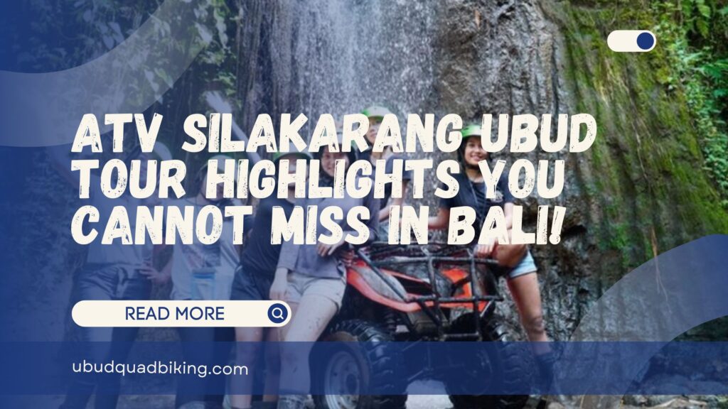 ATV Silakarang Ubud