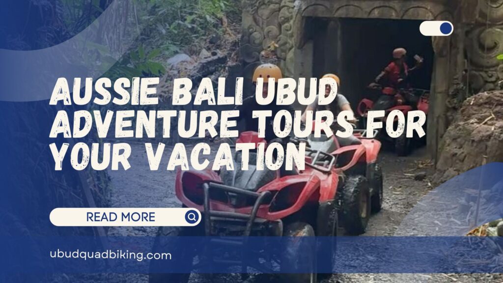 Aussie Bali Ubud Adventure Tours