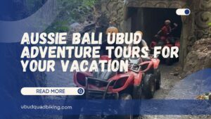 Aussie Bali Ubud Adventure Tours