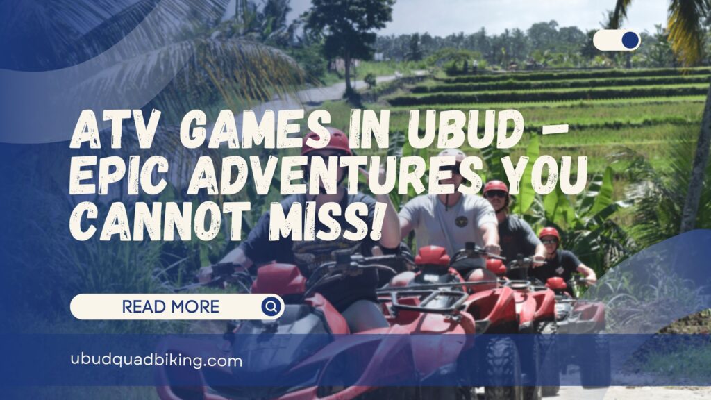 ATV Games in Ubud