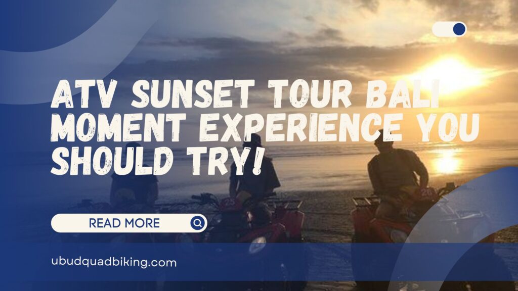 ATV Sunset Tour Bali Moment