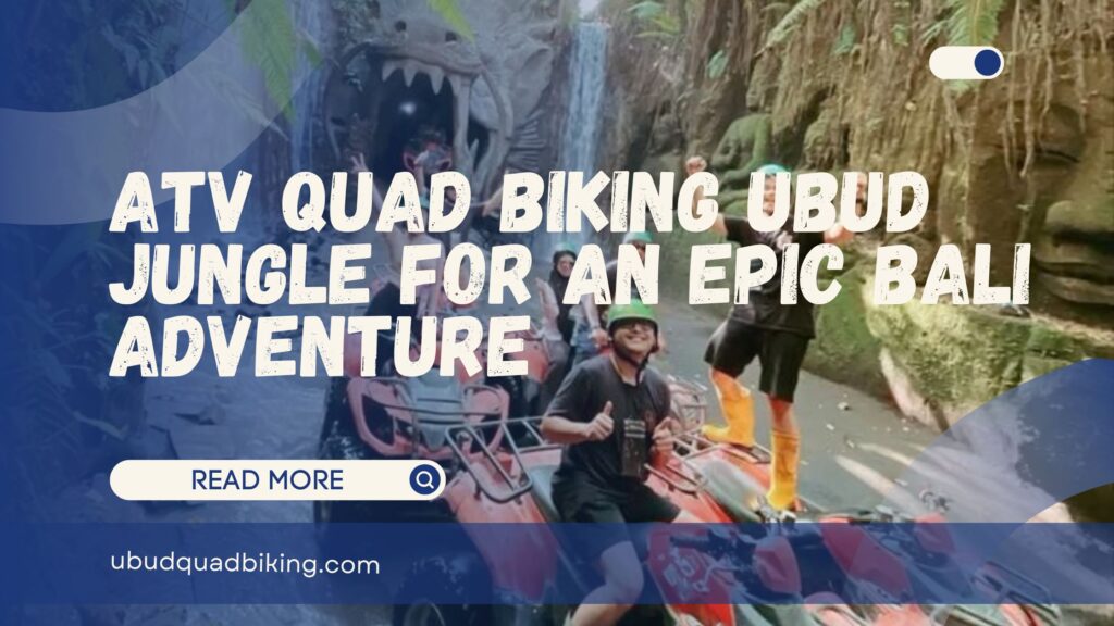 ATV Quad Biking Ubud Jungle