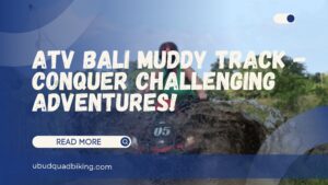 ATV Bali Muddy Track