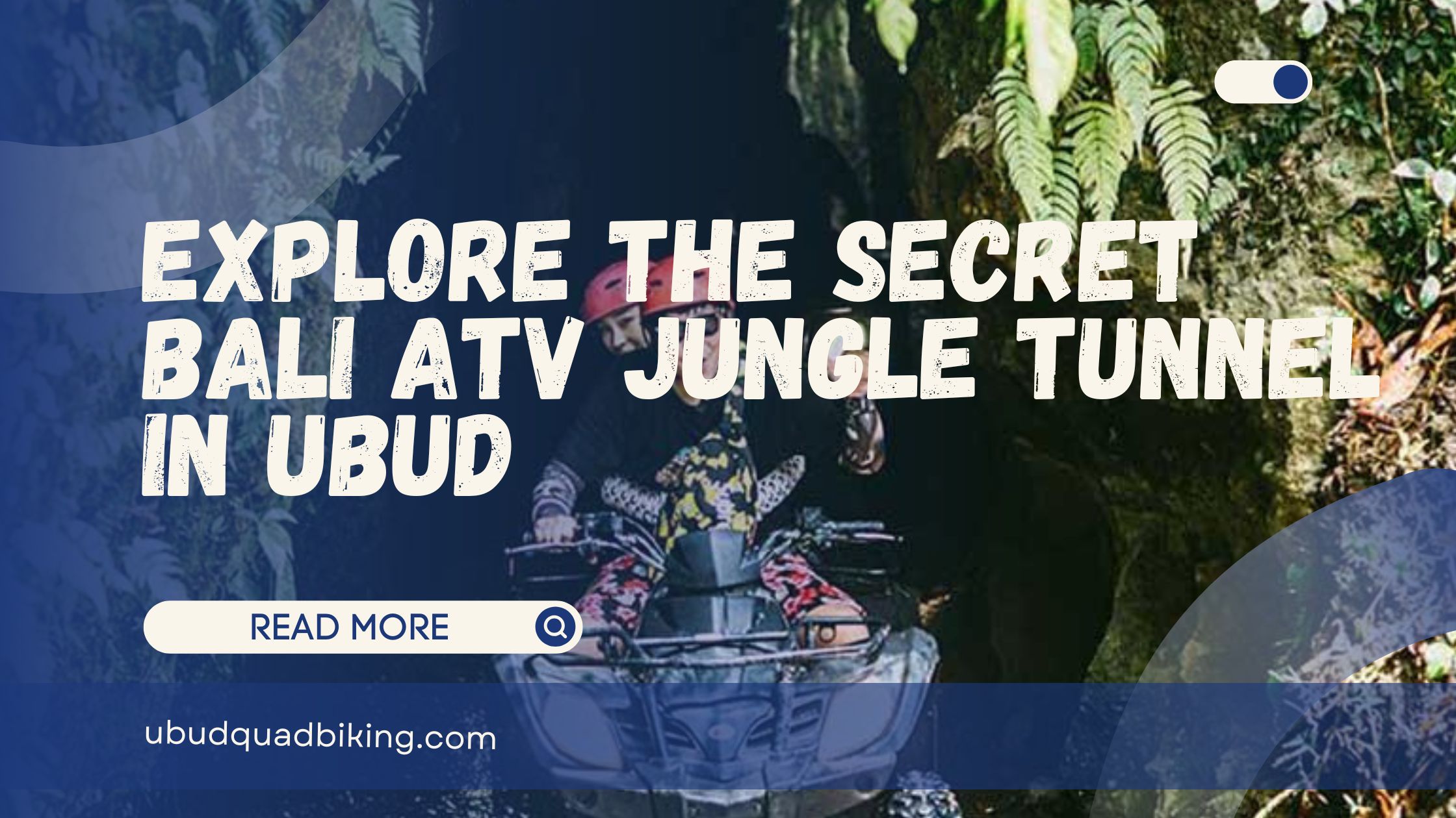 Bali ATV Jungle Tunnel