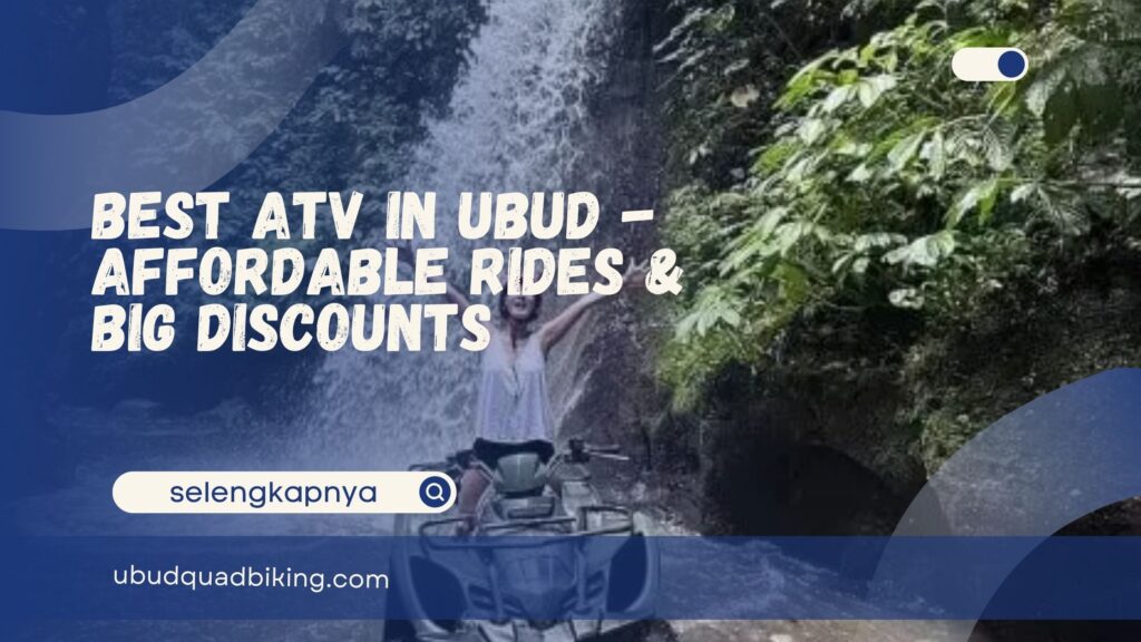 Best ATV in Ubud