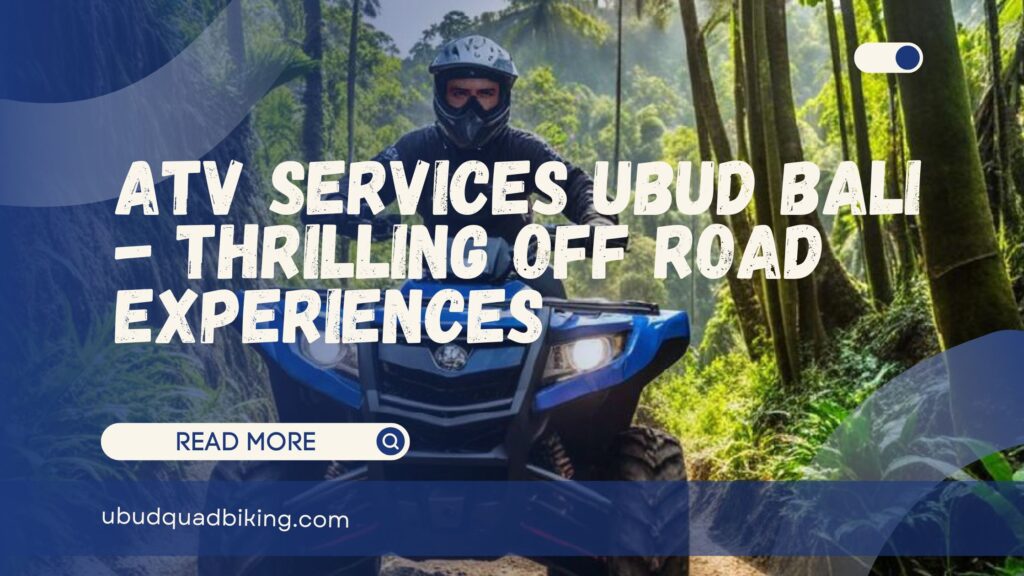 ATV Services Ubud Bali