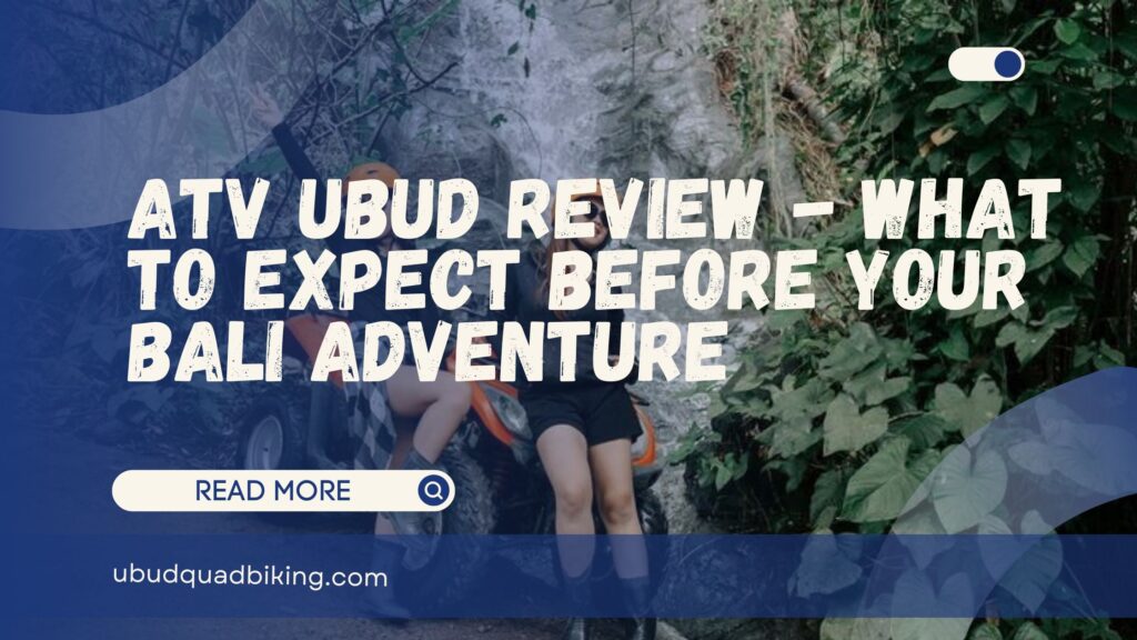 ATV Ubud Review