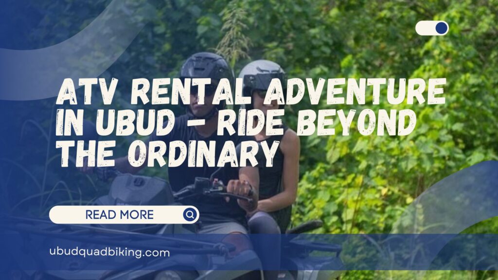 ATV Rental Adventure in Ubud