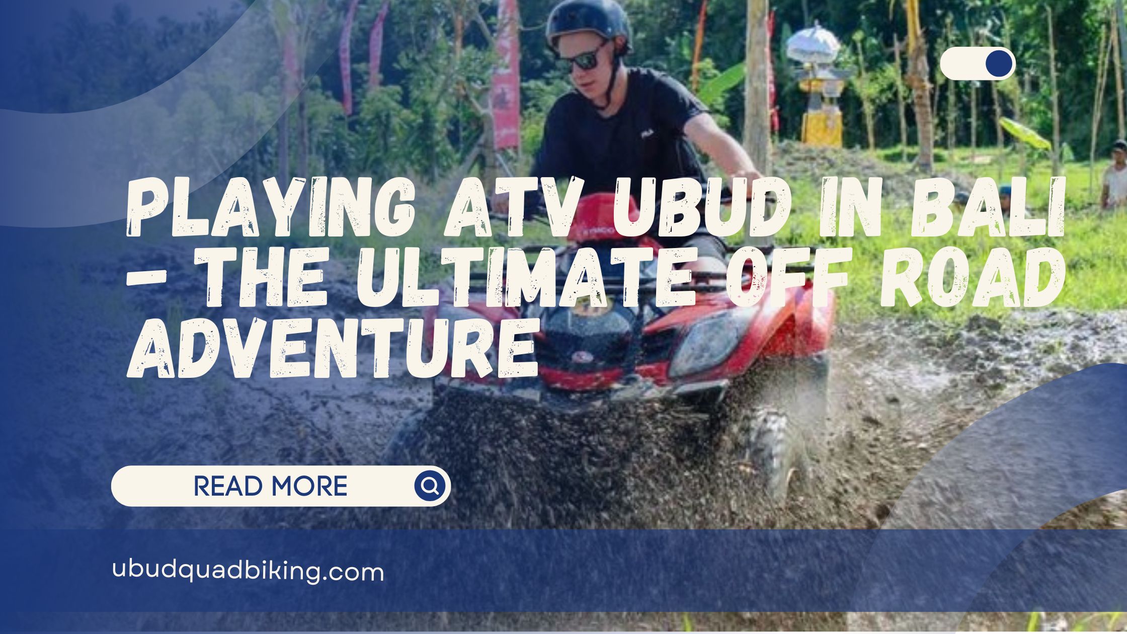 Playing Atv Ubud in Bali