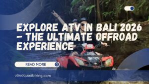 Explore atv in bali 2026
