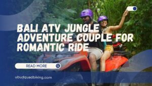 Bali ATV Jungle Adventure Couple