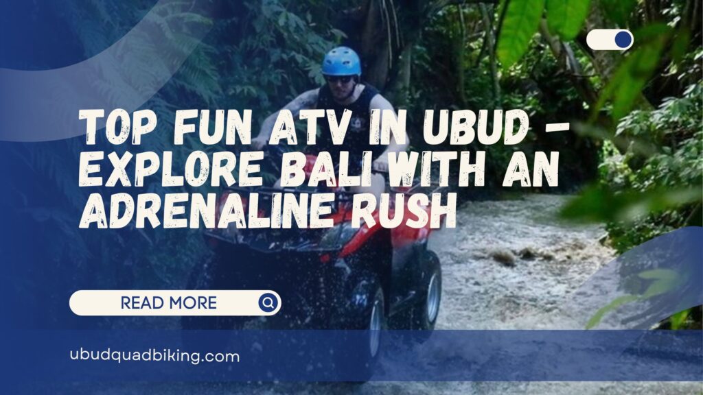 Top Fun ATV in Ubud