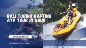 Bali tubing rafting ATV tour